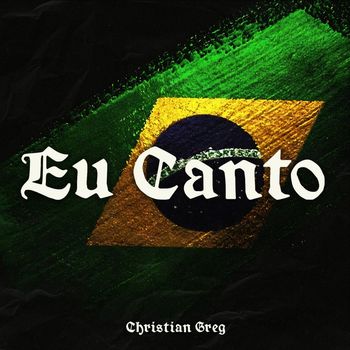 Christian Greg - Eu Canto
