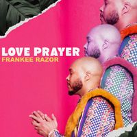 Frankee Razor - Love Prayer