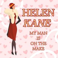 Helen Kane - My Man Is On The Make