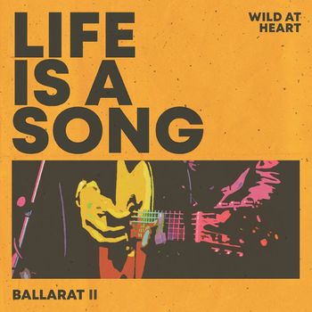 Various Artists - Life Is a Song - Ballarat Vol. 2