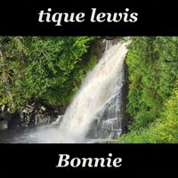 Tique Lewis - Bonnie