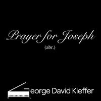 George David Kieffer - Prayer for Joseph (abr.)