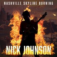 Nick Johnson - Nashville Skyline Burning