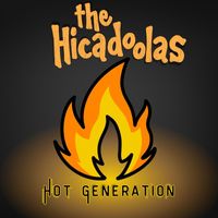 The Hicadoolas - Hot Generation
