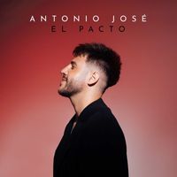 Antonio José - El Pacto
