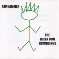 Rev Hammer - The Green Fool Recordings
