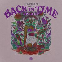 Nathan Rux - Back In Time (Sped Up)