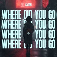 Cason - Where Did You Go