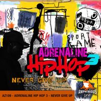 Amphibious Zoo Music - Adrenaline Hip Hop 3: Never Give Up