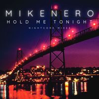 Mike Nero - Hold Me Tonight (Nightcore Mixes [Explicit])