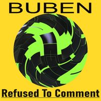 Buben - Refused To Comment