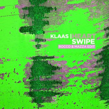 Klaas - Heart Swipe (Rocco & Mazza Edit)
