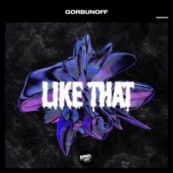 Gorbunoff - Like That