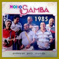 Conjunto Nosso Samba - Andanças pelo mundo - 1985