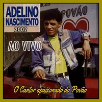 Adelino Nascimento - Adelino Ao Vivo - 2002