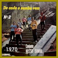 Conjunto Nosso Samba - De Onde Vem o Samba Vol 02 - 1970