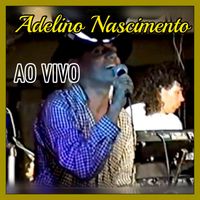 Adelino Nascimento - Ao Vivo em Paripiranga - Bahia
