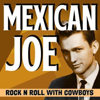 Various Artists - Mexican Joe (Rock n Roll with Cowboys)