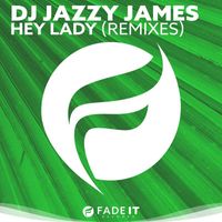 DJ Jazzy James - Hey Lady (Remixes)