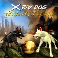 X-Ray Dog - A Tail Of Two Cities