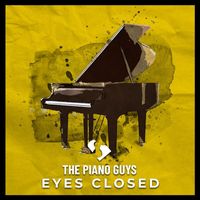 The Piano Guys - Eyes Closed