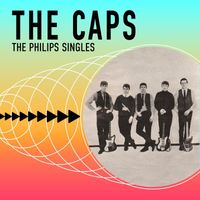 The Caps - The Philips Singles (Remastered 2023)