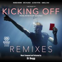 Si Begg - Kicking Off : Remixes (Original Sountrack)
