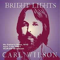 Carl Wilson - Bright Lights: My Father's Place, NYC April 11th 1981 (Live Radio Broadcast)