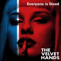 The Velvet Hands - Everyone Is Dead