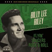 Billy Lee Riley - Sun Records Originals: Flyin' Saucers Rock & Roll