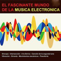 Tom Dissevelt and Kid Baltan - El Fascinante Mundo De La Música Electrónica
