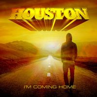 Houston - I'm Coming Home