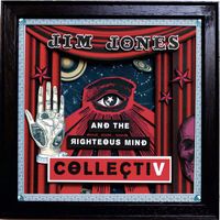 Jim Jones & The Righteous Mind - CollectiV