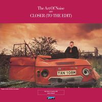 The Art Of Noise - Closer (To The Edit)