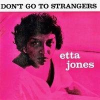 Etta Jones - Don't Go To Strangers (Remastered)
