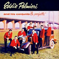 Eddie Palmieri - And His Conjunto "La Perfecta" (Remastered)