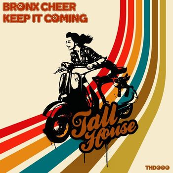 Bronx Cheer - Keep It Coming