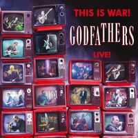 The Godfathers - This Is War! The Godfathers Live! (Live)