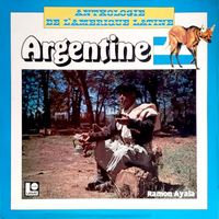 Ramón Ayala El Mensú - Anthologie de L'amerique Latine: Argentine (1978 - Remasterizado)