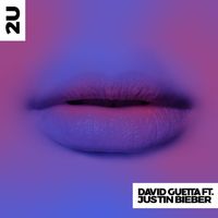 David Guetta - 2U (feat. Justin Bieber) (Remixes)