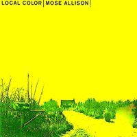 Mose Allison - Local Color (Remastered)