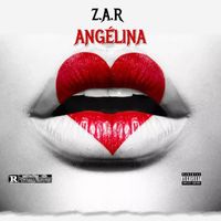 Z.A.R - Angélina (Explicit)