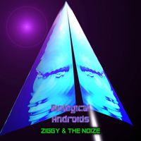 Ziggy & the Noize - Biological Androids I