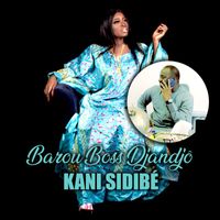Kani Sidibé - Barou Boss Djandjô