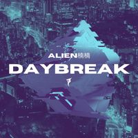 Alien楠楠 - Daybreak