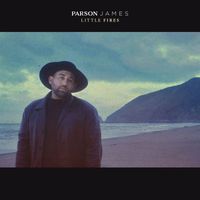 Parson James - Little Fires