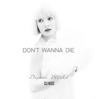 Dream World - Don't Wanna Die