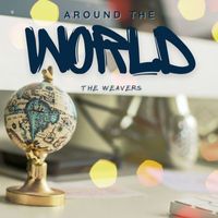 The Weavers - Around the World - The Weavers