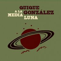 Quique Gonzalez - A la media luna