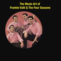 Frankie Valli & The Four Seasons - The Music Art of Frankie Valli & The Four Seasons